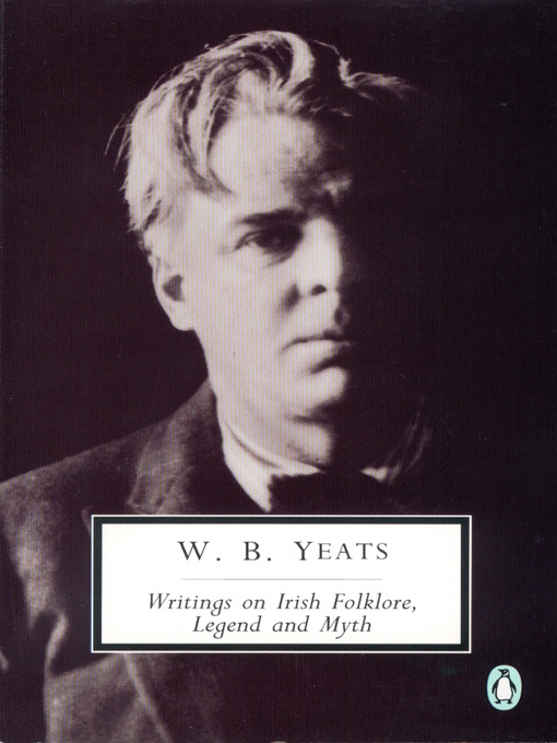 Title details for Writings on Irish Folklore, Legend, and Myth by William Yeats - Available